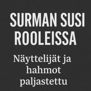 Surman susi rooleissa
